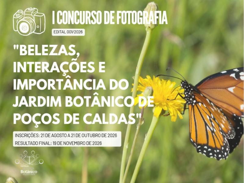 I Concurso de Fotografia da Funda&ccedil;&atilde;o Jardim Bot&acirc;nico de Po&ccedil;os de Caldas